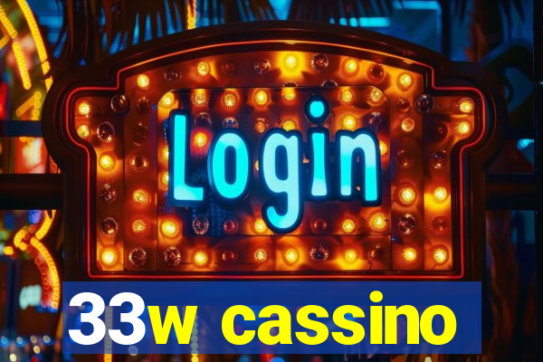 33w cassino